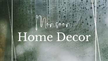 Monsoon Home Decor Ideas
