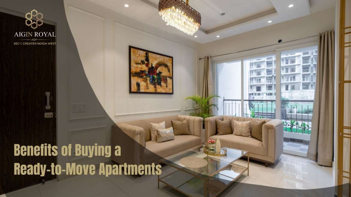 Benefits of Buying a Ready-to-Move Apartments in Greater Noida West