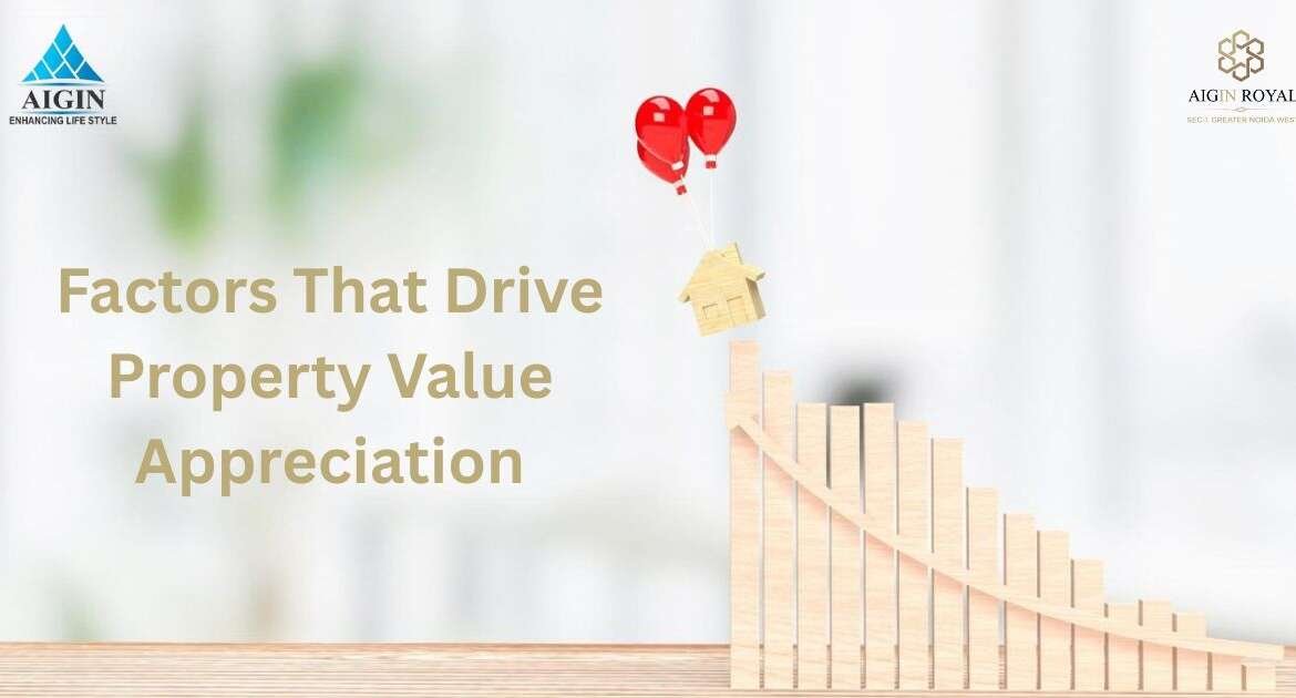 Factors That Drive Property Value Appreciation